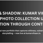 Kumar Vihaan Launches Debut Photography Portfolio “Light & Shadow” — A Journey Through Emotion, Contrast, and Artistry