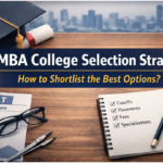 MBA College Selection Strategy: How to Shortlist the Best Options?